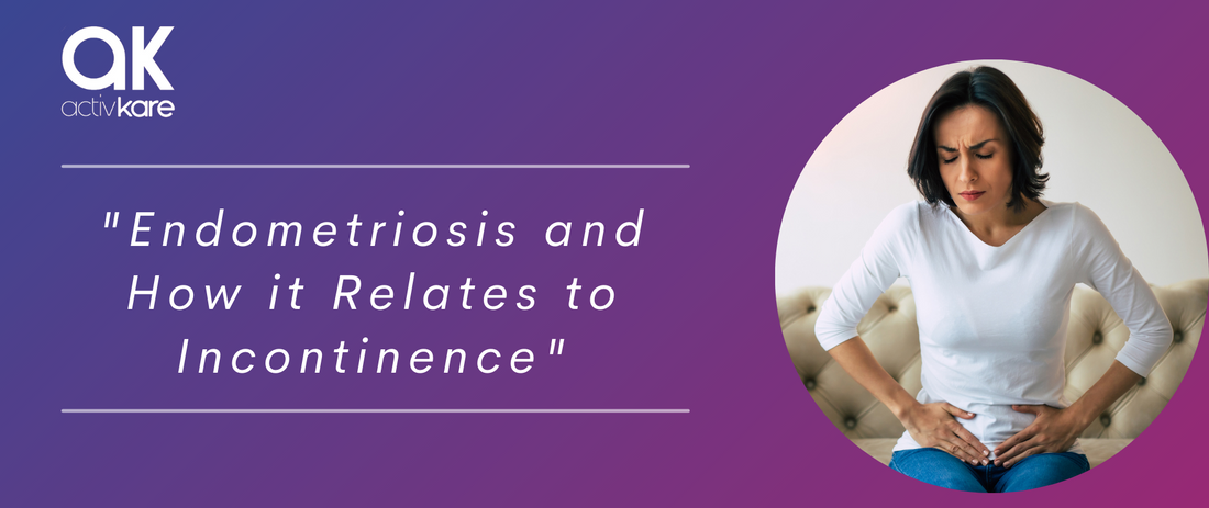 Endometriosis and How It Relates to Incontinence